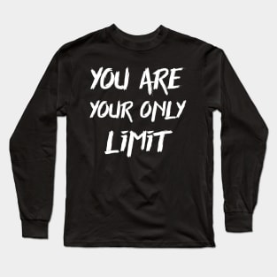 You are your only limit Long Sleeve T-Shirt